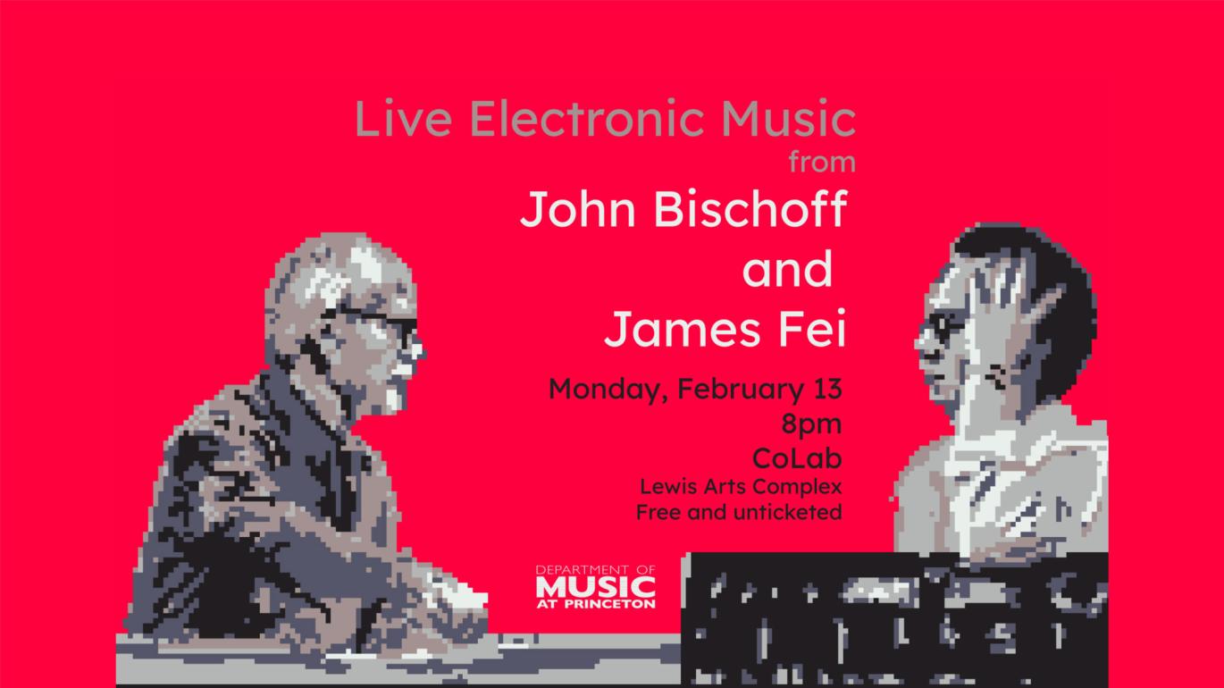 Poster for John Bischoff and James Fei performance